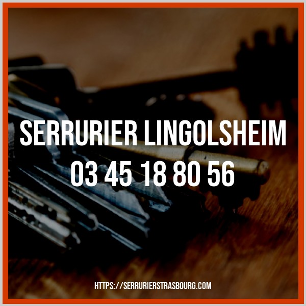 contacter serrurier Lingolsheim